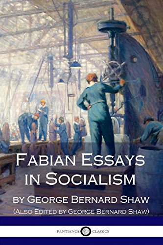 Stock image for Fabian Essays in Socialism: By G. Bernard Shaw Edited By G. Bernard Shaw for sale by Irish Booksellers