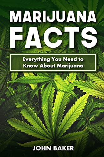 Beispielbild fr Marijuana Facts: Everything You Need to Know About Marijuana zum Verkauf von THE SAINT BOOKSTORE