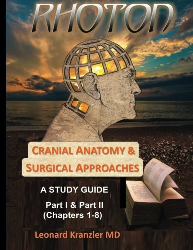 Stock image for Cranial Anatomy & Surgical Approaches: A Study Guide - Parts I & II for sale by Lucky's Textbooks
