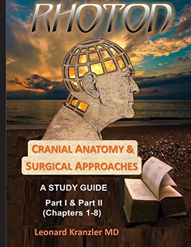 Stock image for Cranial Anatomy & Surgical Approaches: A Study Guide - Parts I & II for sale by Lucky's Textbooks