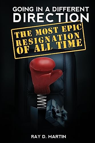 Stock image for Going In A Different Direction: The Most Epic Resignation of All Time for sale by HPB Inc.