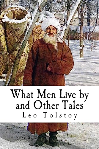 Stock image for What Men Live by and Other Tales for sale by THE SAINT BOOKSTORE