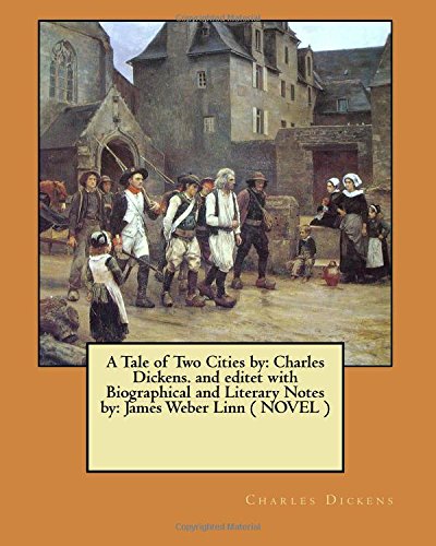 Beispielbild fr A Tale of Two Cities by: Charles Dickens. and editet with Biographical and Literary Notes by: James Weber Linn ( NOVEL ) zum Verkauf von ALLBOOKS1