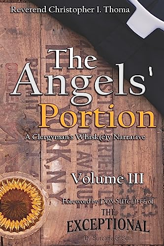 Stock image for The Angels' Portion, Volume 3: A Clergyman's Whisk(e)y Narrative for sale by SecondSale