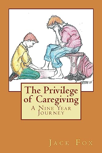 Stock image for The Privilege of Caregiving: A Nine Year Journey for sale by ThriftBooks-Dallas