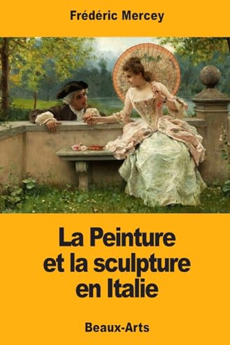 Beispielbild fr La Peinture et la sculpture en Italie (French Edition) zum Verkauf von Lucky's Textbooks