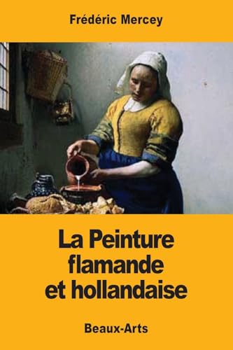 Beispielbild fr La Peinture flamande et hollandaise (French Edition) zum Verkauf von Lucky's Textbooks