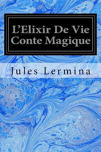 Stock image for L'Elixir de Vie Conte Magique for sale by THE SAINT BOOKSTORE