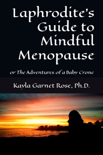 Imagen de archivo de Laphrodite's Guide to Mindful Menopause: or The Adventures of a Baby Crone a la venta por Books From California