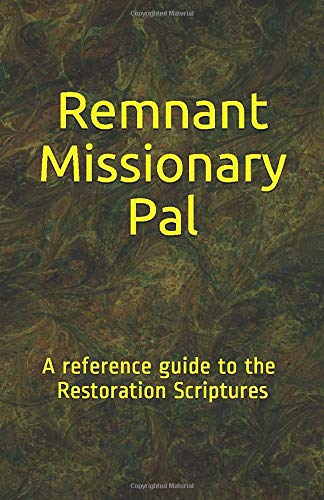 Beispielbild fr Remnant Missionary Pal: A Reference Guide for Transitioning into the New Restoration Scriptures zum Verkauf von Jenson Books Inc