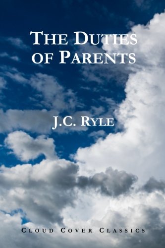 Imagen de archivo de The Duties of Parents a la venta por Revaluation Books
