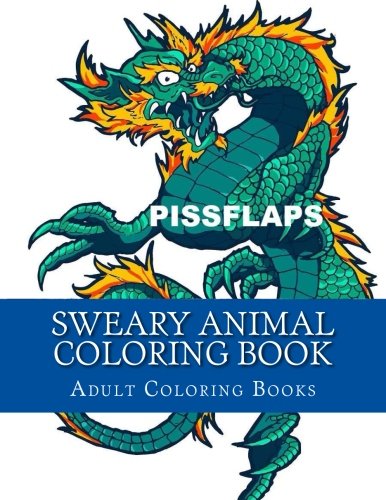 Beispielbild fr Sweary Animal Coloring Book: Dragons Swear Adult Coloring Book (Funny Swearing Animals Coloring Book) zum Verkauf von Revaluation Books