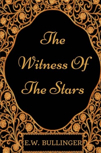 Imagen de archivo de The Witness Of The Stars: By E.W. Bullinger - Illustrated a la venta por Revaluation Books