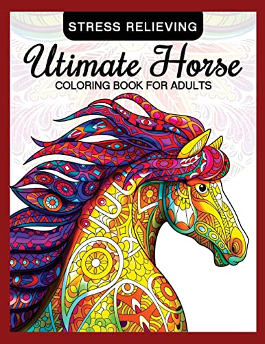 Beispielbild fr Utimate Horse Coloring Book for Adults: Horses in Mandala Patterns for Relaxation and Stress Relief (Coloring Book for Grown-Ups) zum Verkauf von California Books