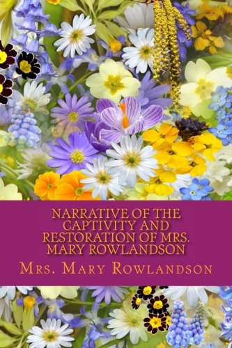 Beispielbild fr Narrative of the Captivity and Restoration of Mrs. Mary Rowlandson zum Verkauf von Revaluation Books