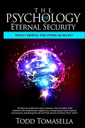 Imagen de archivo de The Psychology of Eternal Security: What's Behind this Commonly Held Belief? a la venta por AwesomeBooks