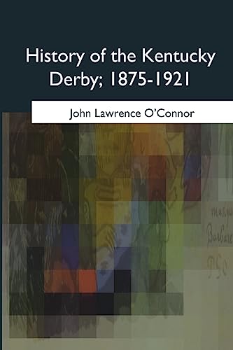 Beispielbild fr History of the Kentucky Derby, 1875-1921 zum Verkauf von THE SAINT BOOKSTORE