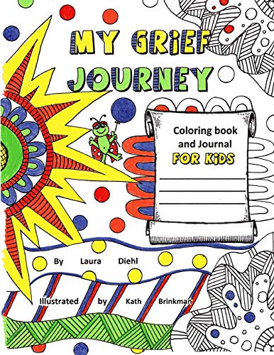 Stock image for My Grief Journey: Coloring Book and Journal FOR KIDS for sale by GoldenWavesOfBooks