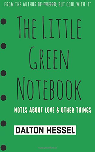 Stock image for The Little Green Notebook: Notes About Love & Other Things for sale by HPB-Ruby