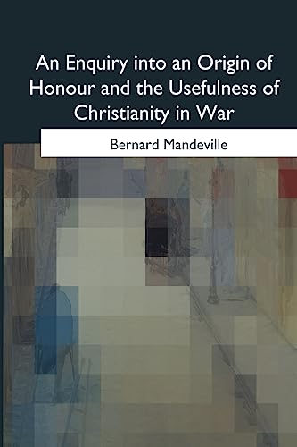 9781975776114: An Enquiry into an Origin of Honour and the Usefulness of Christianity in War