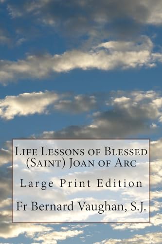 Stock image for Life Lessons of Blessed (Saint) Joan of Arc: Large Print Edition for sale by THE SAINT BOOKSTORE