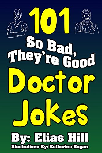 Stock image for 101 So Bad, They're Good Doctor Jokes for sale by SecondSale