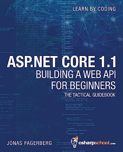 Imagen de archivo de ASP.NET Core 1.1 Web API For Beginners: How to Build A Web API a la venta por ThriftBooks-Dallas