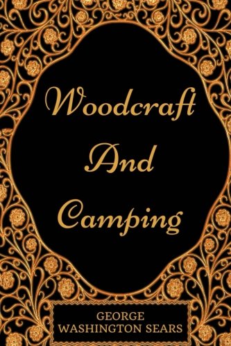 Beispielbild fr Woodcraft And Camping: By George W. Sears - Illustrated zum Verkauf von Revaluation Books