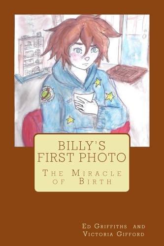 Stock image for Billy's First Photo: The Miracle of Birth (God's Creation Collection) for sale by Lucky's Textbooks