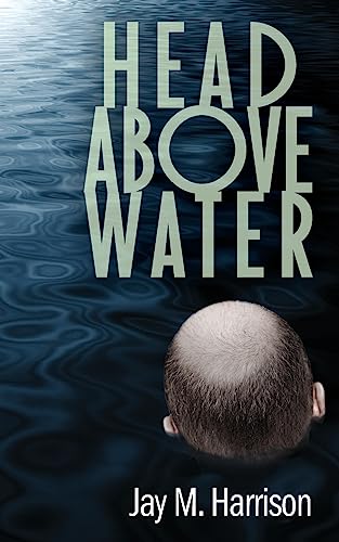 Beispielbild fr Head Above Water [Paperback] Harrison, Jay M zum Verkauf von Turtlerun Mercantile