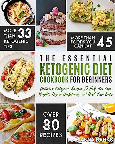 9781975813697: Ketogenic Diet: The Essential Ketogenic Diet Cookbook For Beginners - Delicious Ketogenic Recipes To Help You Lose Weight, Regain Confidence, and Heal Your Body (Ketogenic Cleanse)