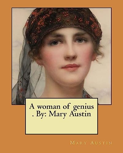 9781975825683: A woman of genius . By: Mary Austin