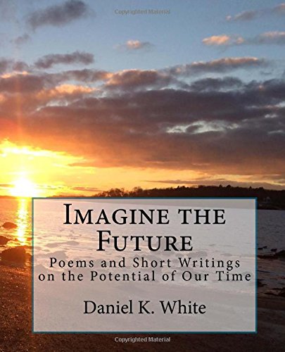 9781975830649: Imagine the Future: Poetry and Prose on the Potential of Our Time