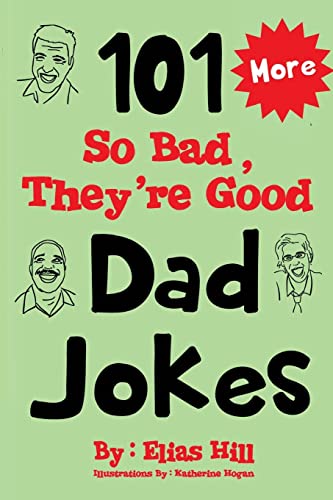 Imagen de archivo de More 101 So Bad, Theyre Good Dad Jokes a la venta por Goodwill of Colorado