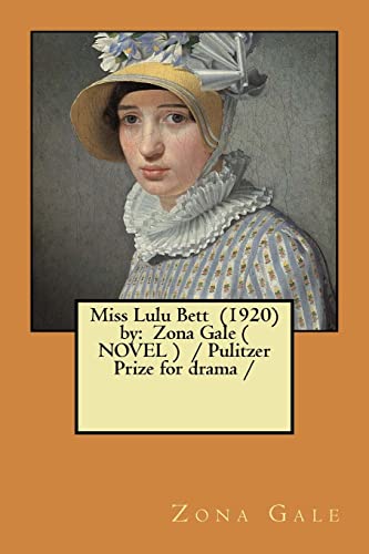 Stock image for Miss Lulu Bett (1920) by: Zona Gale ( NOVEL ) / Pulitzer Prize for drama / for sale by HPB-Ruby
