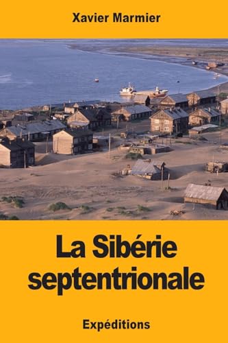 Stock image for La Sibrie septentrionale (French Edition) for sale by Lucky's Textbooks