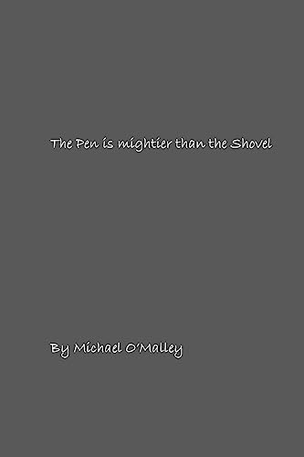 Beispielbild fr The Pen is mightier than the Shovel: A collection of poems zum Verkauf von Buchpark