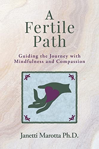 Beispielbild fr A Fertile Path: Guiding the Journey with Mindfulness and Compassion zum Verkauf von Red's Corner LLC