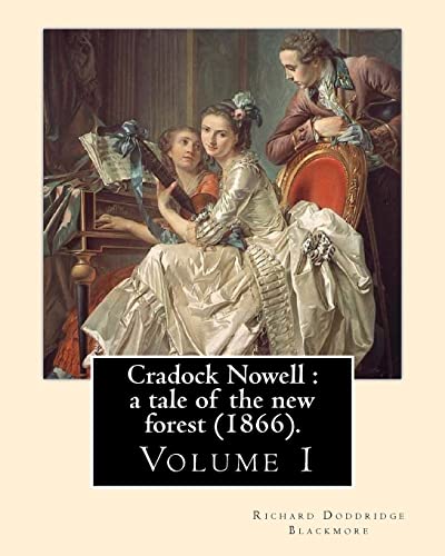 Beispielbild fr Cradock Nowell : a tale of the new forest (1866). By: Richard Doddridge Blackmore (Volume 1). in three volume: Set in the New Forest and in London, it . death of Cradock's twin brother Clayton. zum Verkauf von Lucky's Textbooks