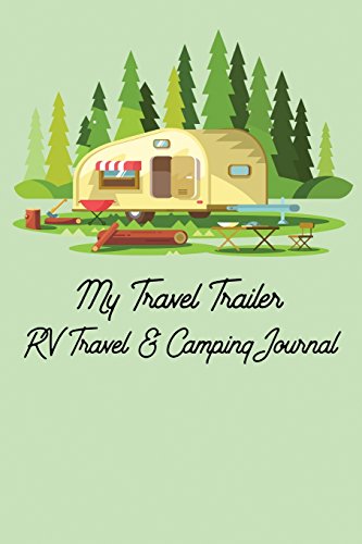 Stock image for My Travel Trailer RV Travel & Camping Journal (Caravanning Campsite Log Books) for sale by HPB-Red