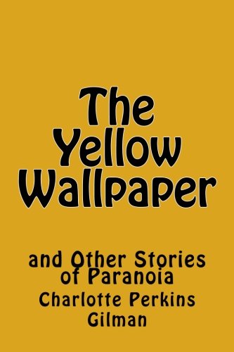 Stock image for The Yellow Wallpaper: and Other Stories of Paranoia: Volume 8 (Haunted Book Tales) for sale by Revaluation Books