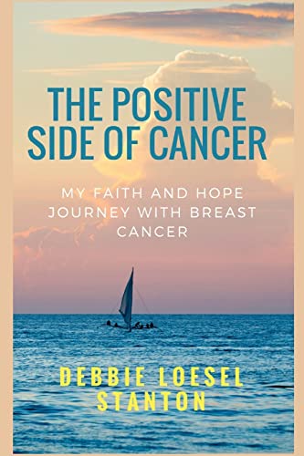 Beispielbild fr The Positive Side of Cancer: My faith and hope journey with breast cancer zum Verkauf von HPB-Emerald