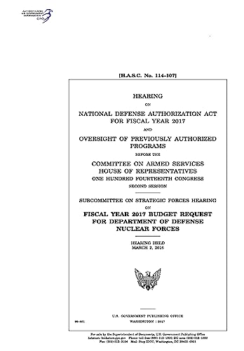 9781975870591: Hearing on National Defense Authorization Act for Fiscal Year 2017 and oversight of previously authorized programs before the Committee on Armed ... second session : Subcommittee on Strategi