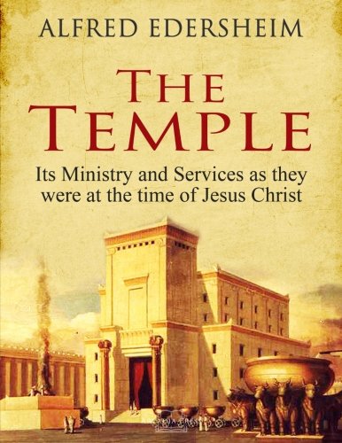 Beispielbild fr The Temple: Its Ministry and Services as they were at the time of Jesus Christ zum Verkauf von -OnTimeBooks-