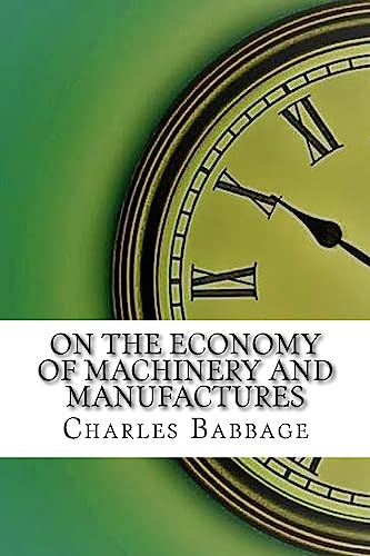 Stock image for On the Economy of Machinery and Manufactures for sale by THE SAINT BOOKSTORE