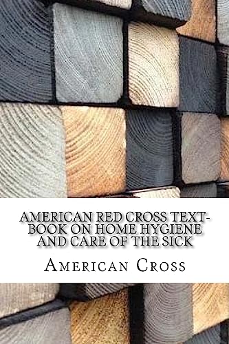 Stock image for American Red Cross Text-Book on Home Hygiene and Care of the Sick for sale by Lucky's Textbooks