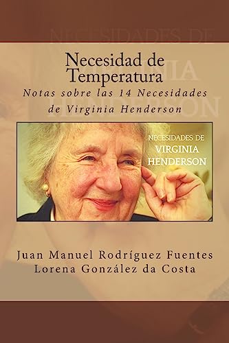 Stock image for Necesidad de Temperatura: Notas sobre las 14 Necesidades de Virginia Henderson (Spanish Edition) for sale by Lucky's Textbooks