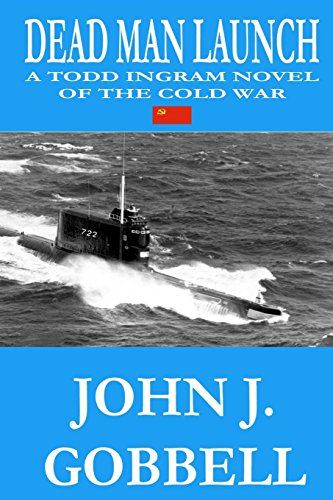 Beispielbild fr Dead Man Launch: A Todd Ingram Novel of the Cold War zum Verkauf von SecondSale