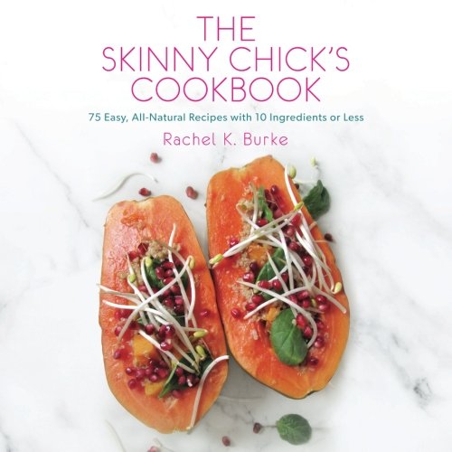 Imagen de archivo de The Skinny Chick's Cookbook a la venta por Revaluation Books