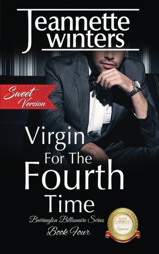 Stock image for Virgin For The Fourth Time, SWEET Version: Volume 4 (Barrington Billionaire's SWEET Series) for sale by Revaluation Books